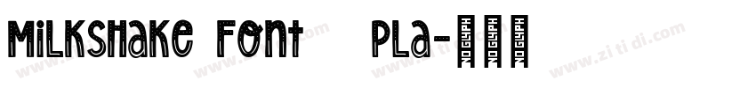 Milkshake Font   Pla字体转换